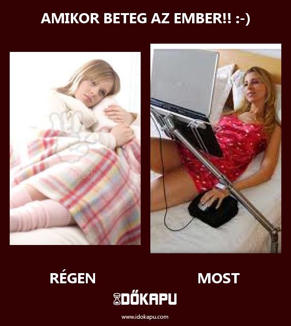 Amikor beteg az ember!! :-)
 
 title=