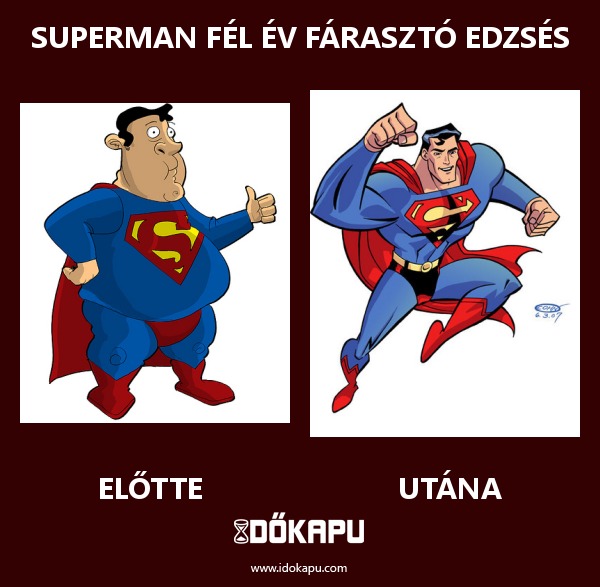 Superman fél év fárasztó edzsés
 
 title=