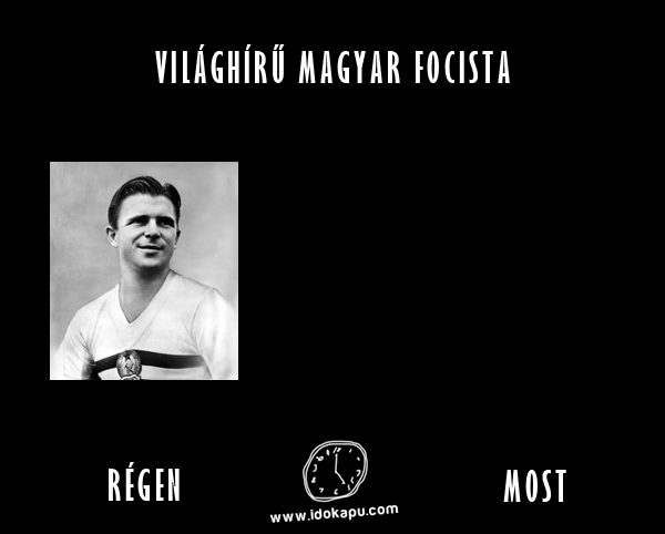 Világhírű magyar focista
 
 title=